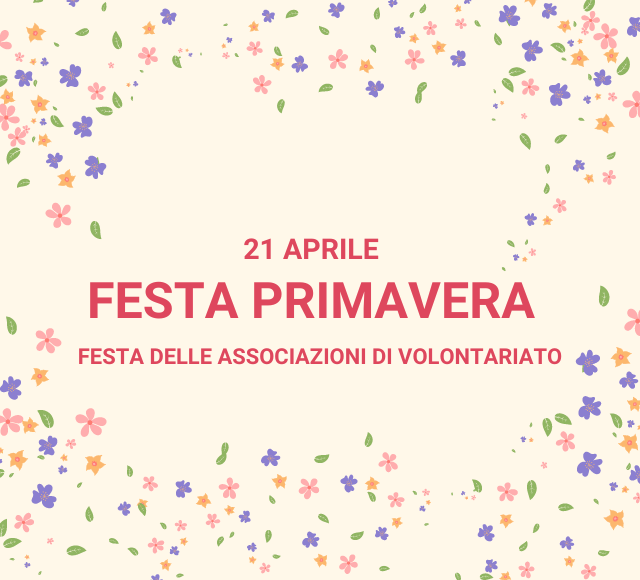 Festa di Primavera 2024: Le Associazioni di volontariato si presentano